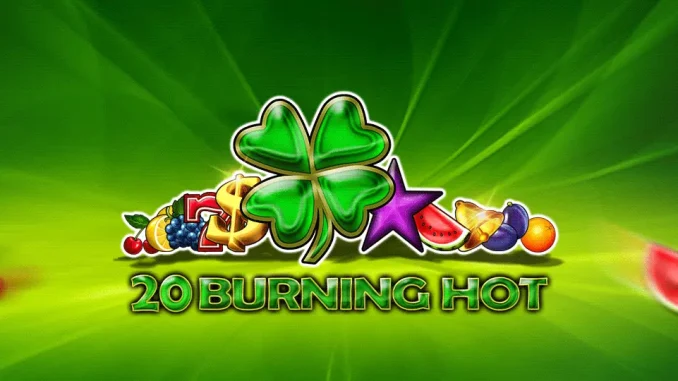 20 Burning Hot Klasik mi Klasik Kazancı Cayır Cayır